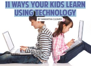 11 Ways your kids learn using technology
