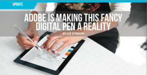 Adobe Is Making This Fancy Digital Pen a Reality